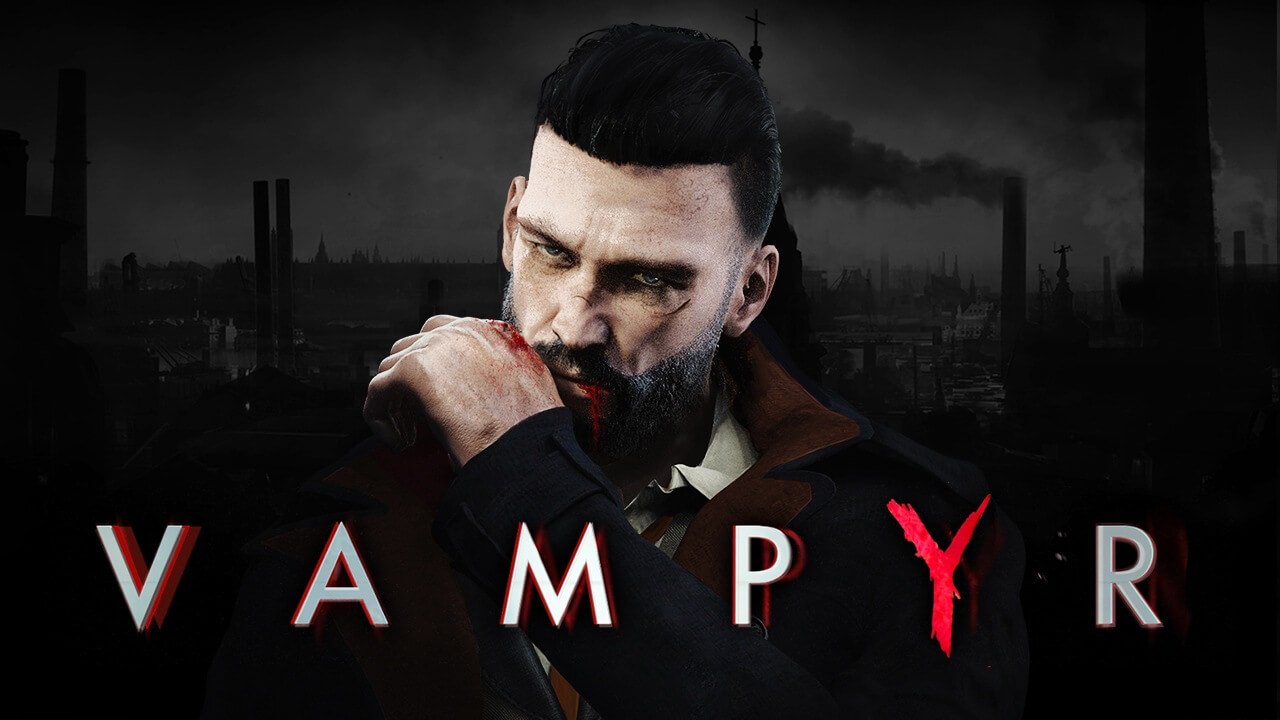 Vampyr видео прохождение