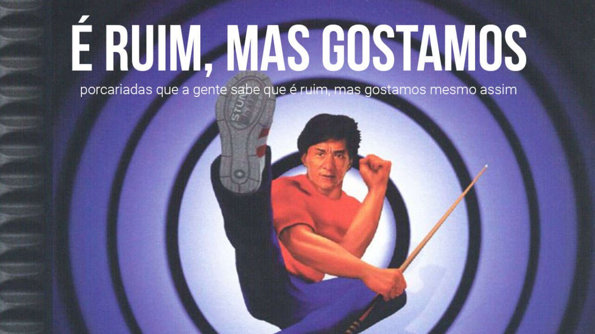 É ruim, mas gostamos
