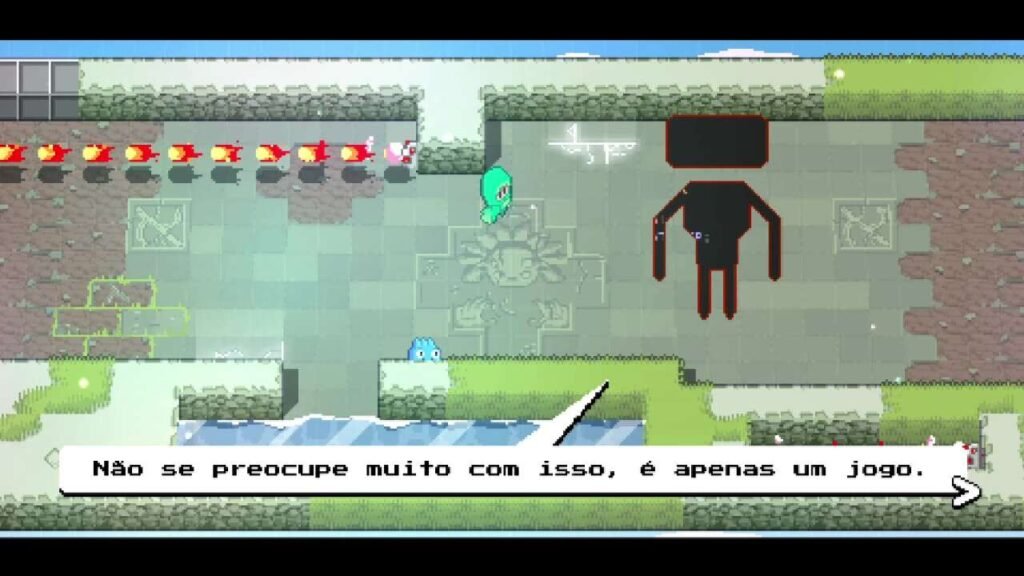 "Não se preocupe muito com isso, é apenas um jogo."